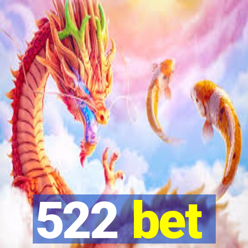 522 bet